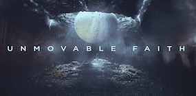 Unmovable Faith